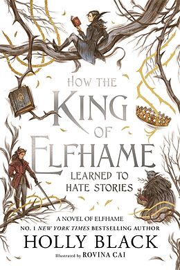 Livre Relié How the King of Elfhame Learned to Hate Stories (The Folk of the Air series) de Holly Black