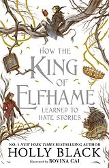 Kartonierter Einband How the King of Elfhame Learned to Hate Stories von Holly Black