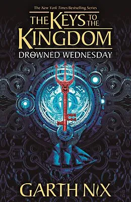 E-Book (epub) Drowned Wednesday: The Keys to the Kingdom 3 von Garth Nix