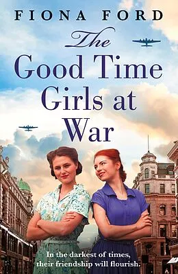 E-Book (epub) The Good Time Girls at War von Fiona Ford