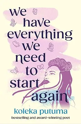 ePUB We Have Everything We Need To Start Again von Koleka Putuma