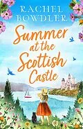 E-Book (epub) Summer at the Scottish Castle von Rachel Bowdler