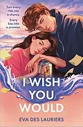 E-Book (epub) I Wish You Would von Eva Des Lauriers