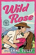 E-Book (epub) Wild Rose von Roxanne Tully