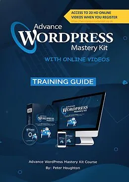 E-Book (epub) Advance WORDPRESS Mastery Kit WITH ONLINE VIDEOS von Peter Houghton