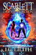 E-Book (epub) Scarlett: Dawn Of Rebellion von I. G. Lilith