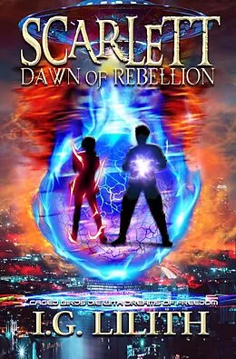 E-Book (epub) Scarlett: Dawn Of Rebellion von I. G. Lilith