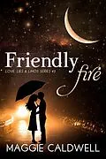 E-Book (epub) Friendly Fire - Love, Lies & Limos Series #3 von Maggie Caldwell