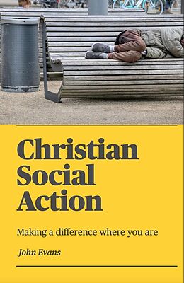 eBook (epub) Christian Social Action: Making a difference where you are de John Evans