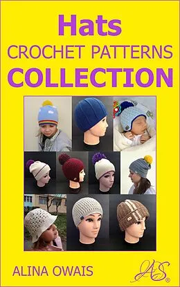 E-Book (epub) Hats Crochet Patterns Collection von Alina Owais