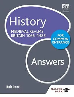 E-Book (epub) History for Common Entrance: Medieval Realms Britain 1066-1485 Answers von Bob Pace