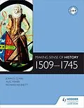 E-Book (epub) Making Sense of History: 1509-1745 von Alec Fisher, John D. Clare, Richard Kennett
