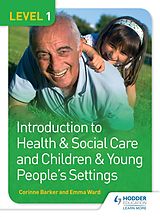 eBook (epub) Level 1 Introduction to Health & Social Care and Children & Young People's Settings de Corinne Barker, Emma Ward
