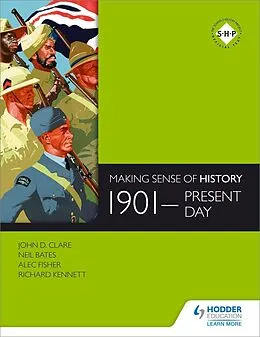 E-Book (epub) Making Sense of History: 1901-present day von Neil Bates, Alec Fisher, John D. Clare