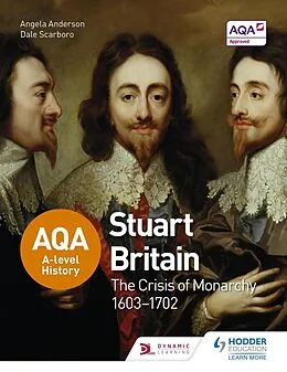 E-Book (epub) AQA A-level History: Stuart Britain and the Crisis of Monarchy 1603-1702 von Angela Anderson, Dale Scarboro