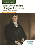 E-Book (epub) Access to History: Great Britain and the Irish Question 1774-1923 Fourth Edition von Paul Adelman, Mike Byrne