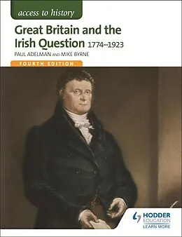 E-Book (epub) Access to History: Great Britain and the Irish Question 1774-1923 Fourth Edition von Paul Adelman, Mike Byrne