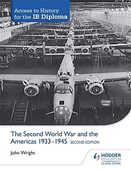 Couverture cartonnée Access to History for the IB Diploma: The Second World War and the Americas 1933-1945 Second Edition de John Wright