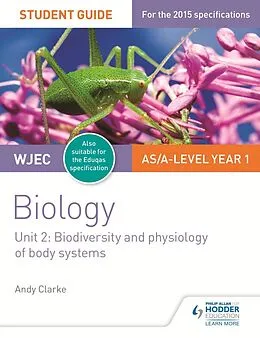 E-Book (epub) WJEC/Eduqas AS/A Level Year 1 Biology Student Guide: Biodiversity and physiology of body systems von Andy Clarke
