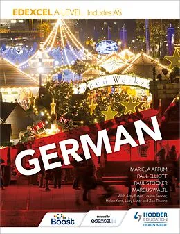 E-Book (epub) Edexcel A level German (includes AS) von Paul Elliott, Marcus Waltl, Mariela Affum