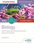 E-Book (epub) WJEC/Eduqas A-level Year 2 Biology Student Guide: Energy, homeostasis and the environment von Andy Clarke