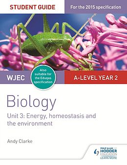 E-Book (epub) WJEC/Eduqas A-level Year 2 Biology Student Guide: Energy, homeostasis and the environment von Andy Clarke