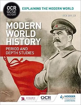 E-Book (epub) OCR GCSE History Explaining the Modern World: Modern World History Period and Depth Studies von Ben Walsh