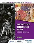E-Book (epub) Hodder GCSE History for Edexcel: Medicine Through Time, c1250-Present von Ian Dawson