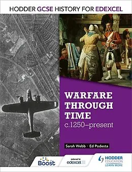 E-Book (epub) Hodder GCSE History for Edexcel: Warfare through time, c1250 present von Sarah Webb, Ed Podesta