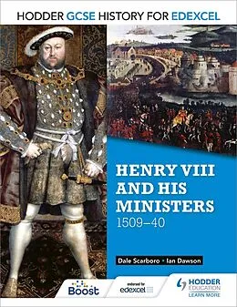 E-Book (epub) Hodder GCSE History for Edexcel: Henry VIII and his ministers, 1509 40 von Dale Scarboro, Ian Dawson