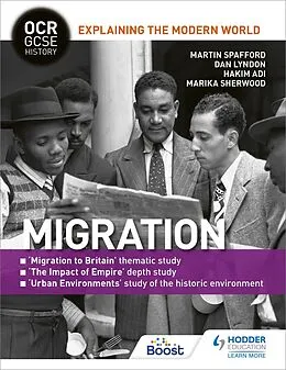 E-Book (epub) OCR GCSE History Explaining the Modern World: Migration, Empire and the Historic Environment von Martin Spafford, Dan Lyndon, Marika Sherwood