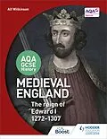 E-Book (epub) AQA GCSE History: Medieval England - the Reign of Edward I 1272-1307 von Alf Wilkinson