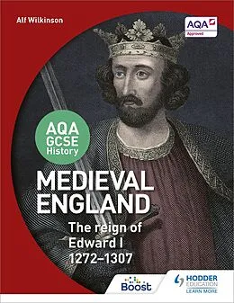 E-Book (epub) AQA GCSE History: Medieval England - the Reign of Edward I 1272-1307 von Alf Wilkinson