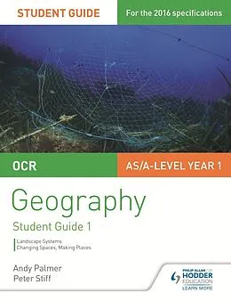 E-Book (epub) OCR AS/A-level Geography Student Guide 1: Landscape Systems; Changing Spaces, Making Places von Andy Palmer, Peter Stiff