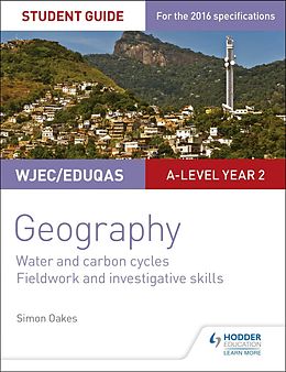 E-Book (epub) WJEC/Eduqas A-level Geography Student Guide 4: Water and carbon cycles; Fieldwork and investigative skills von Simon Oakes