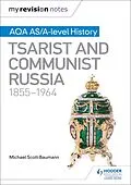 E-Book (epub) My Revision Notes: AQA AS/A-level History: Tsarist and Communist Russia, 1855-1964 von Michael Scott-Baumann