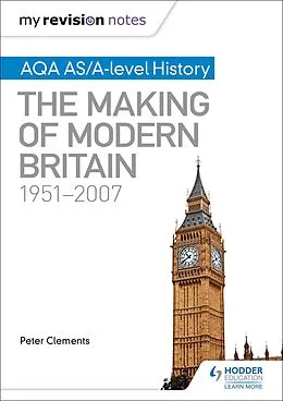 E-Book (epub) My Revision Notes: AQA AS/A-level History: The Making of Modern Britain, 1951-2007 von Peter Clements