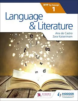 E-Book (epub) Language and Literature for the IB MYP 1 von Zara Kaiserimam, Ana de Castro