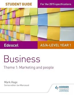 E-Book (epub) Edexcel AS/A-level Year 1 Business Student Guide: Theme 1: Marketing and people von Mark Hage