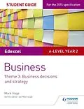E-Book (epub) Edexcel A-level Business Student Guide: Theme 3: Business decisions and strategy von Mark Hage