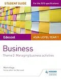 E-Book (epub) Edexcel AS/A-level Year 1 Business Student Guide: Theme 2: Managing business activities von Mark Hage