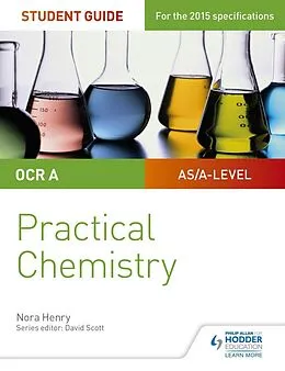 E-Book (epub) OCR A-level Chemistry Student Guide: Practical Chemistry von Nora Henry