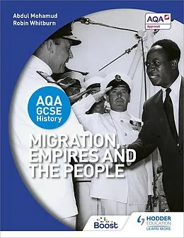 E-Book (epub) AQA GCSE History: Migration, Empires and the People von Abdul Mohamud, Robin Whitburn