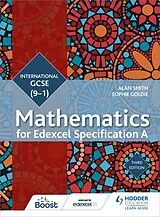 Kartonierter Einband Edexcel International GCSE (9-1) Mathematics Student Book Third Edition von Alan Smith, Sophie Goldie