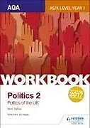 Kartonierter Einband AQA AS/A-Level Politics Workbook 2: Politics of the UK von Nick Gallop