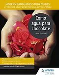 E-Book (epub) Modern Languages Study Guides: Como agua para chocolate von Sebastian Bianchi, Mike Thacker