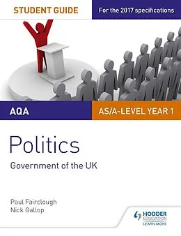 E-Book (epub) AQA AS/A-level Politics Student Guide 1: Government of the UK von Nick Gallop, Paul Fairclough