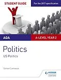 E-Book (epub) AQA A-level Politics Student Guide 4: Government and Politics of the USA and Comparative Politics von Simon Lemieux