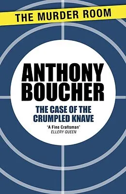E-Book (epub) Case of the Crumpled Knave von Anthony Boucher