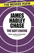 E-Book (epub) Soft Centre von James Hadley Chase